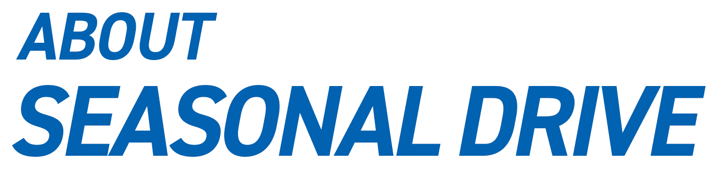 ABOUT SEASONAL DRIVE