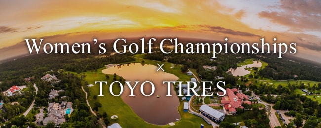 Women’s Golf Championships ｘ TOYO TIRES