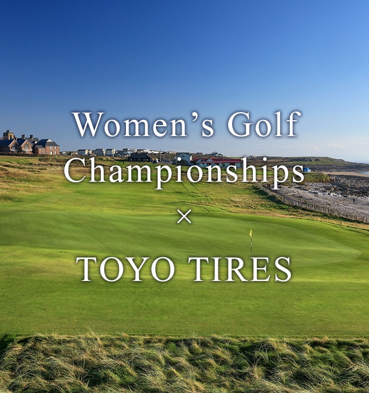 Women’s Golf Championships×TOYO TIRES